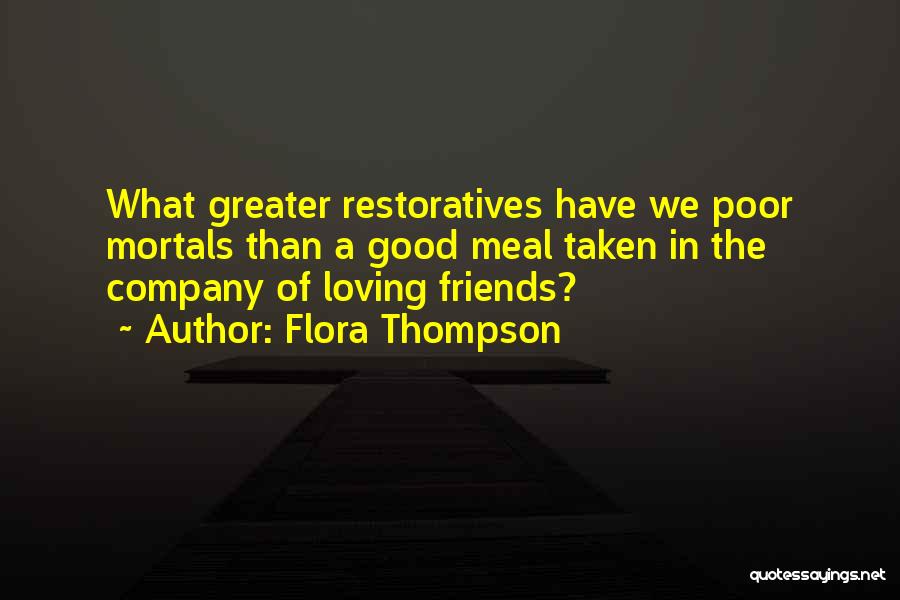 Friends And Good Company Quotes By Flora Thompson