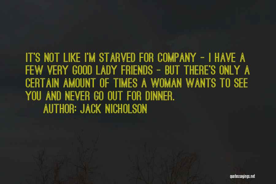 Friends And Good Times Quotes By Jack Nicholson