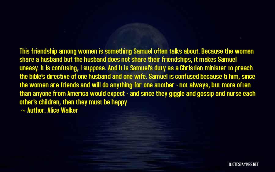 Friends And Gossip Quotes By Alice Walker