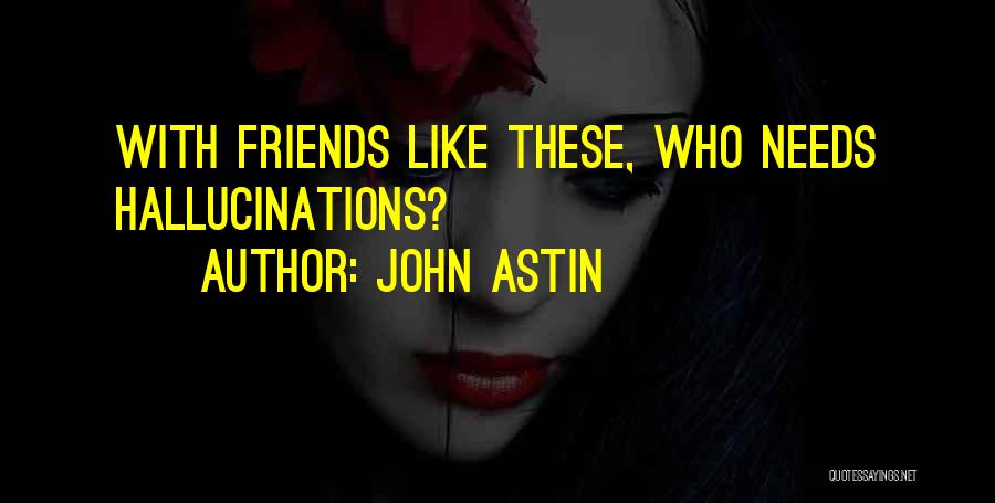 Friends And Gossip Quotes By John Astin