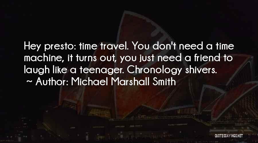 Friends And Growing Older Quotes By Michael Marshall Smith