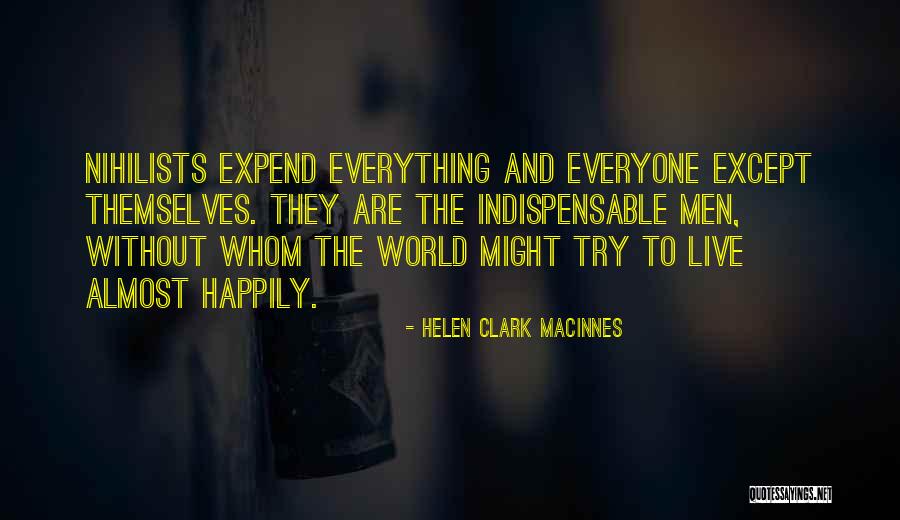 Friends And High Places Quotes By Helen Clark MacInnes Friends And High Places Quotes By Helen Clark MacInnes