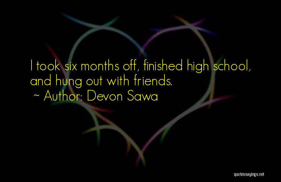 Friends And High School Quotes By Devon Sawa