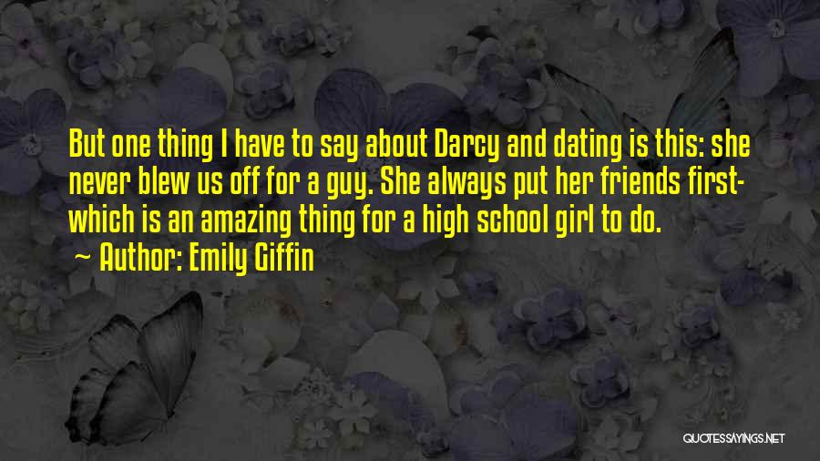 Friends And High School Quotes By Emily Giffin
