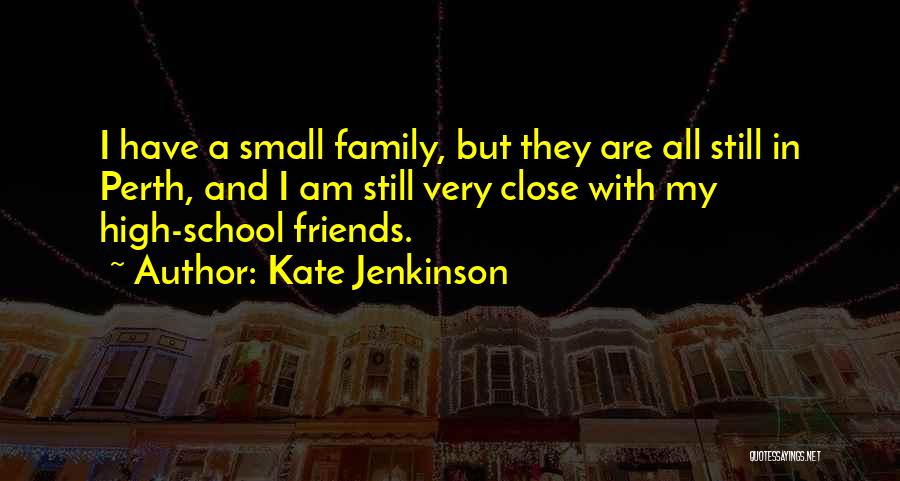 Friends And High School Quotes By Kate Jenkinson