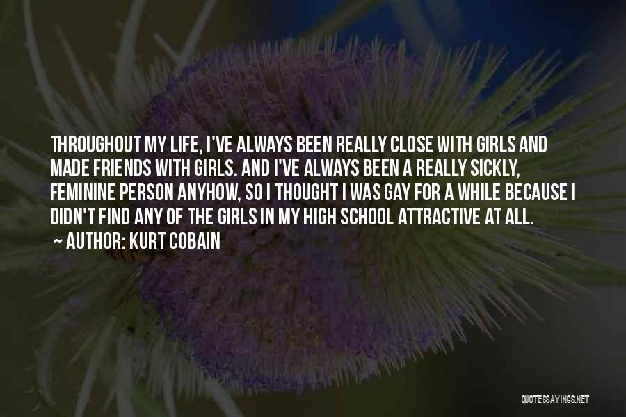 Friends And High School Quotes By Kurt Cobain