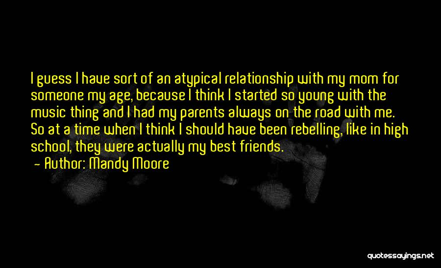 Friends And High School Quotes By Mandy Moore