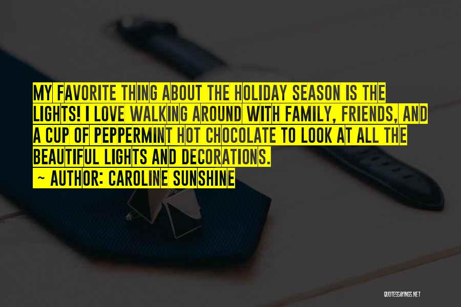 Friends And Hot Chocolate Quotes By Caroline Sunshine