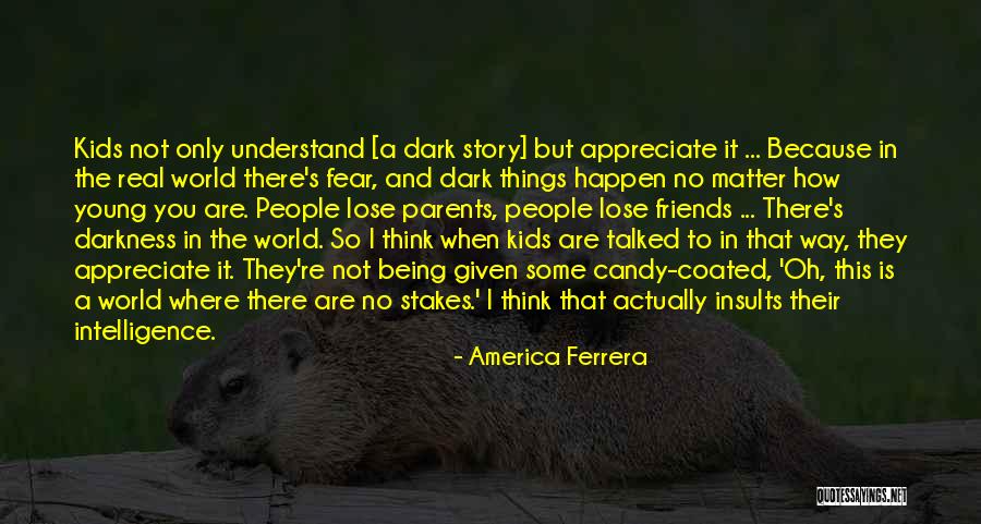 Friends And Insults Quotes By America Ferrera Friends And Insults Quotes By America Ferrera