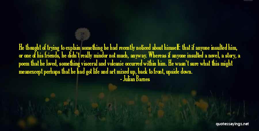 Friends And Insults Quotes By Julian Barnes Friends And Insults Quotes By Julian Barnes