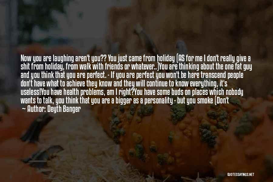 Friends And Laughing Quotes By Deyth Banger
