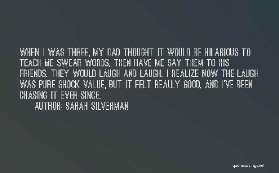 Friends And Laughing Quotes By Sarah Silverman