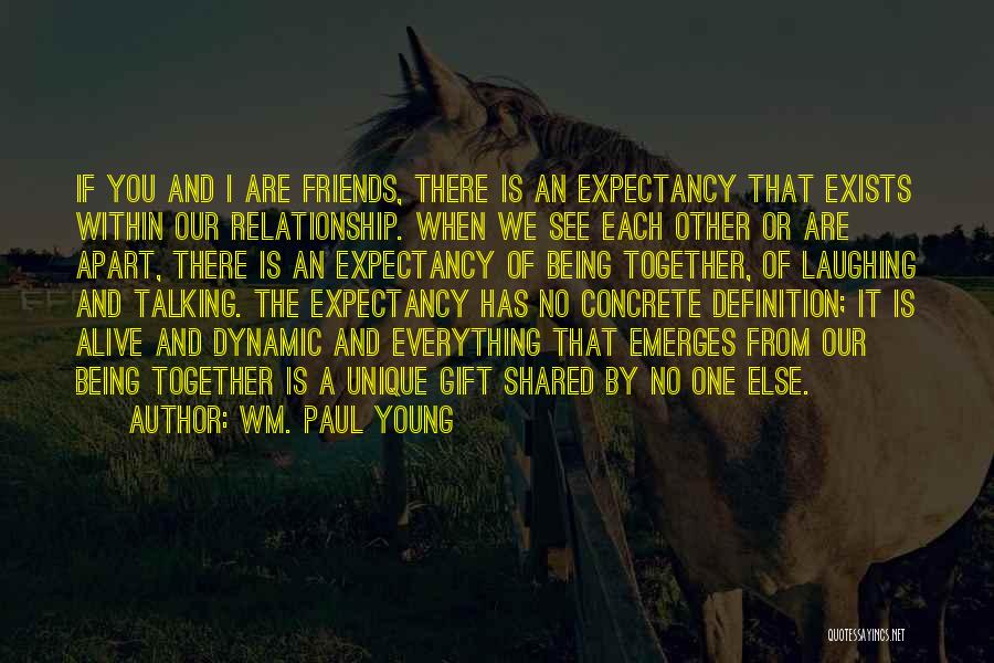 Friends And Laughing Quotes By Wm. Paul Young