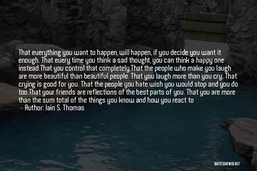 Friends And Life Inspirational Quotes By Iain S. Thomas