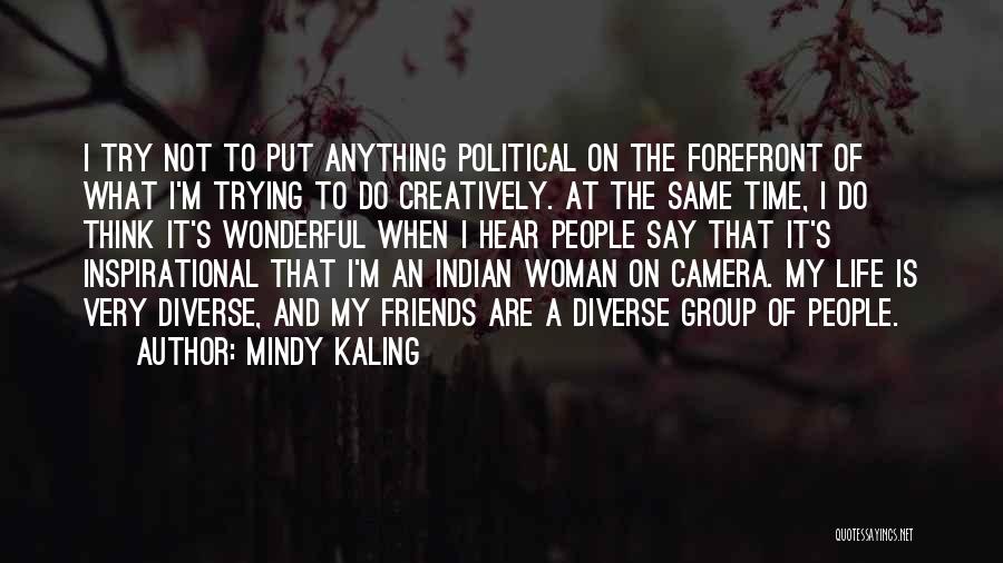 Friends And Life Inspirational Quotes By Mindy Kaling