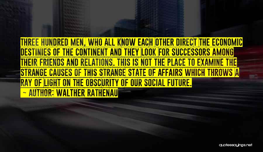 Friends And Relations Quotes By Walther Rathenau