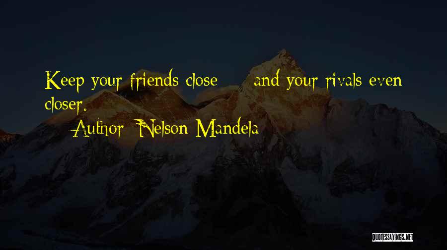 Friends And Rivals Quotes By Nelson Mandela