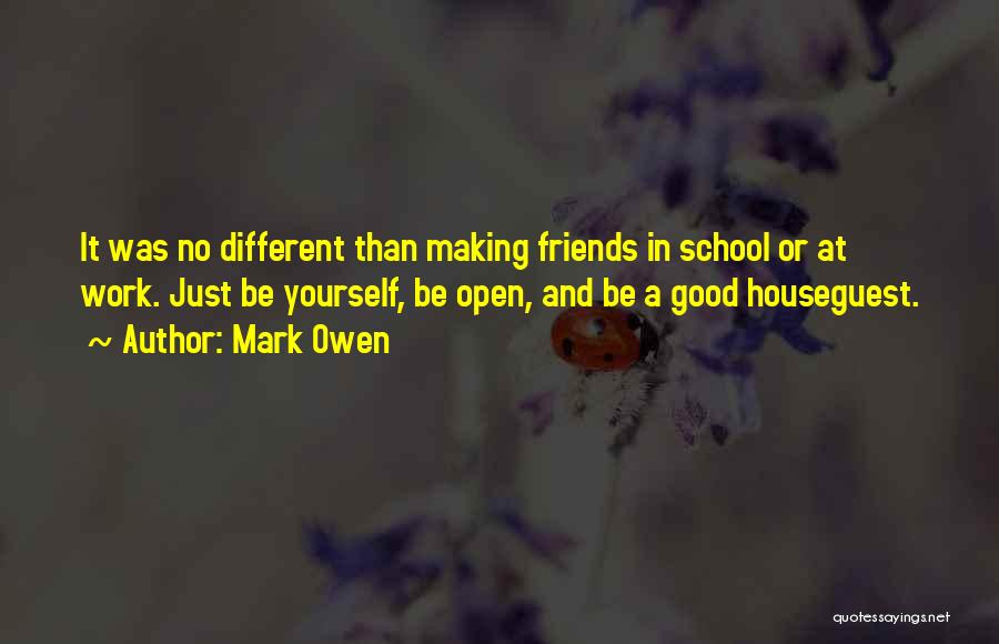 Friends And School Quotes By Mark Owen