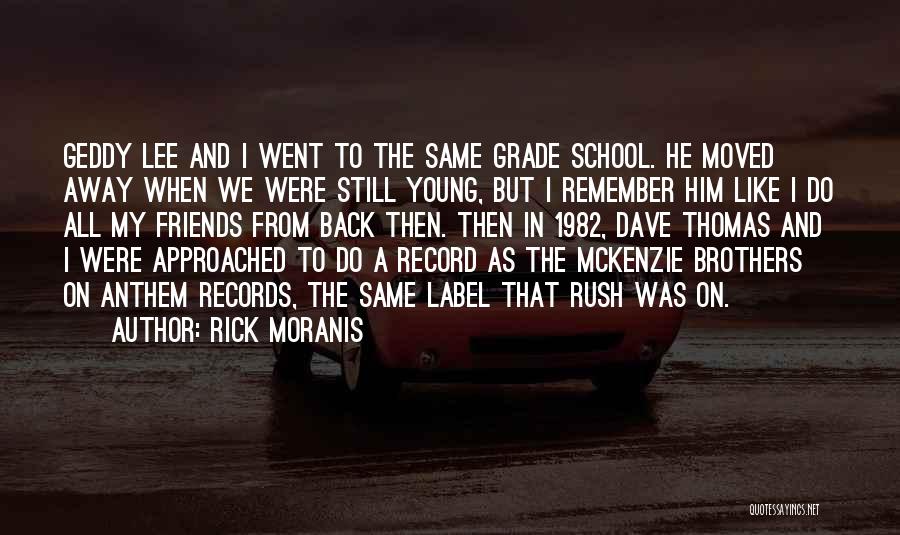 Friends And School Quotes By Rick Moranis