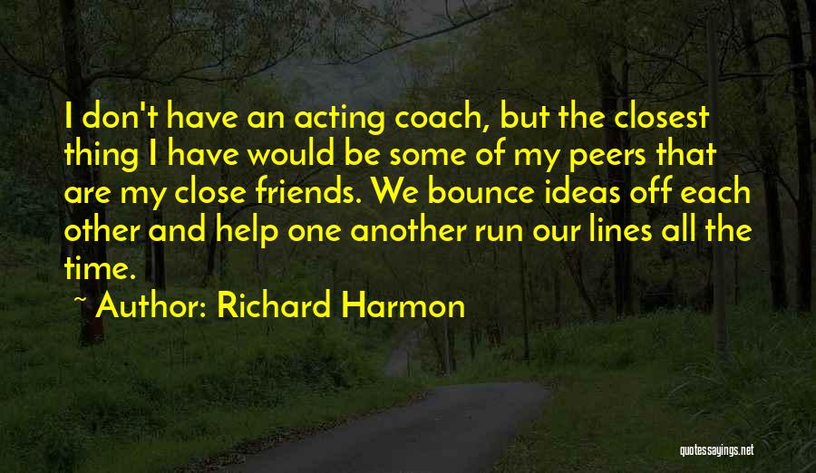 Friends And Time Quotes By Richard Harmon