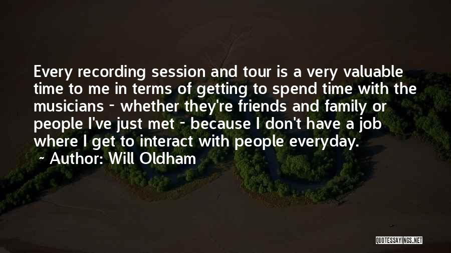 Friends And Time Quotes By Will Oldham