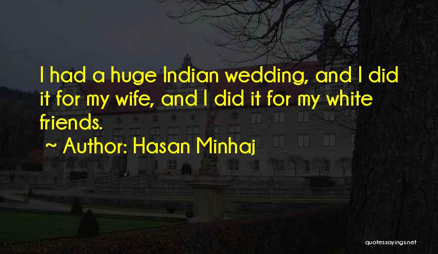 Friends And Wedding Quotes By Hasan Minhaj