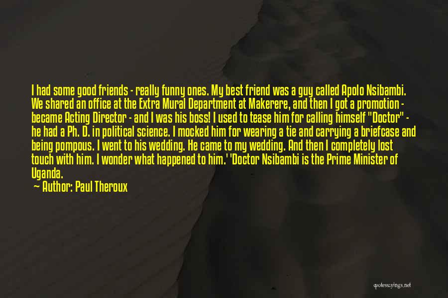 Friends And Wedding Quotes By Paul Theroux