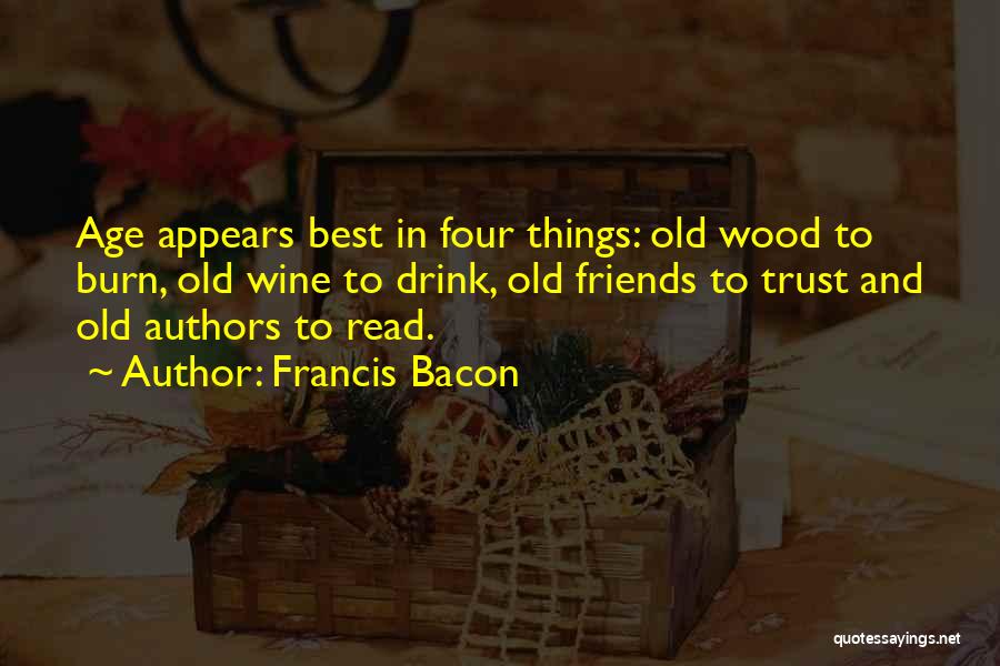 Friends And Wine Quotes By Francis Bacon