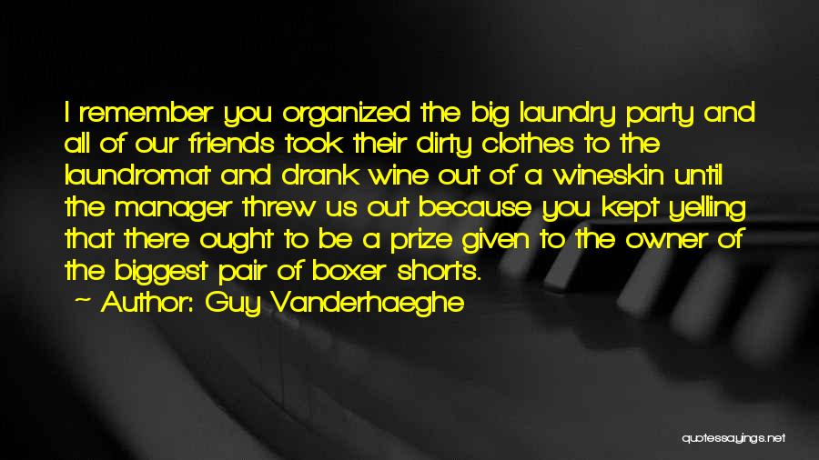 Friends And Wine Quotes By Guy Vanderhaeghe