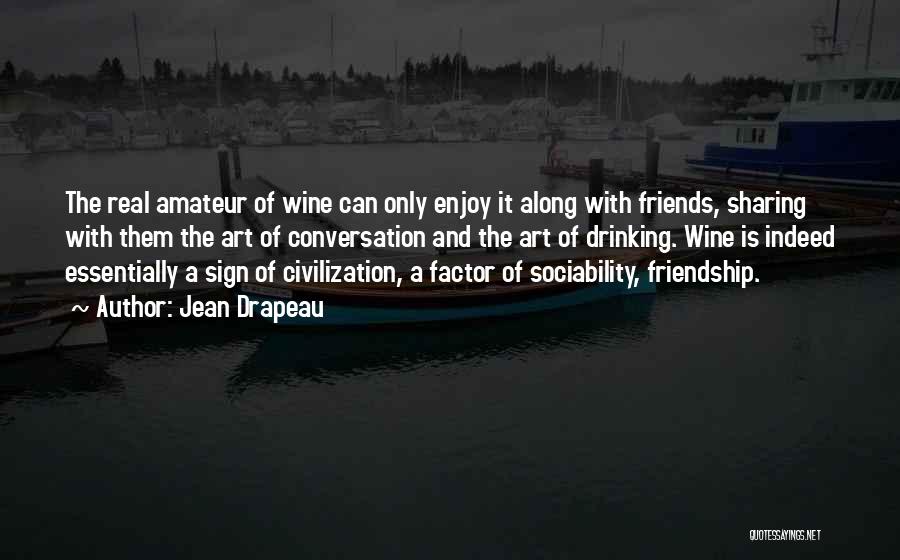 Friends And Wine Quotes By Jean Drapeau