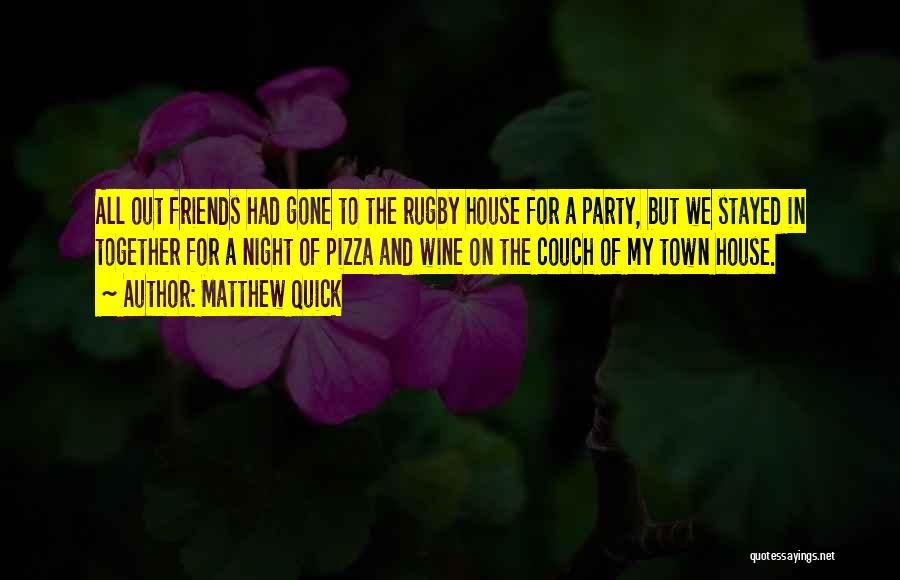 Friends And Wine Quotes By Matthew Quick