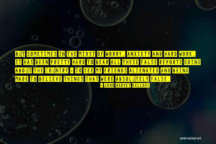 Friends And Work Quotes By John Harvey Kellogg Friends And Work Quotes By John Harvey Kellogg