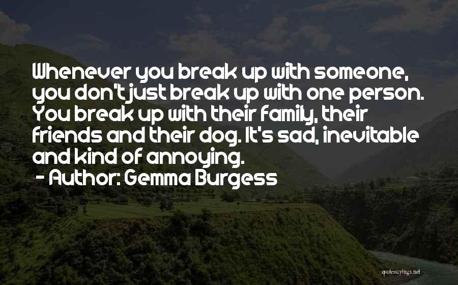 Friends Annoying You Quotes By Gemma Burgess