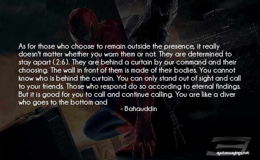 Friends Apart Quotes By Bahauddin Friends Apart Quotes By Bahauddin