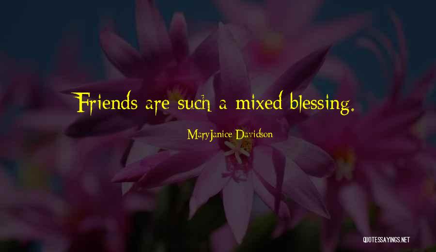Friends Are A Blessing Quotes By MaryJanice Davidson Friends Are A Blessing Quotes By MaryJanice Davidson