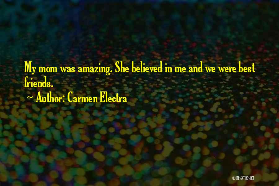 Friends Are Amazing Quotes By Carmen Electra