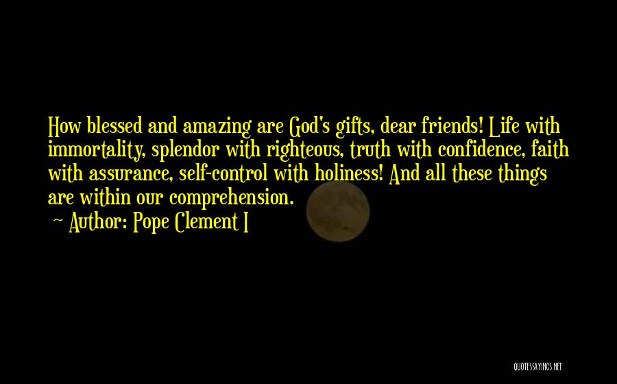 Friends Are Amazing Quotes By Pope Clement I