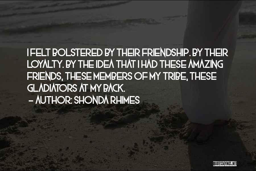 Friends Are Amazing Quotes By Shonda Rhimes