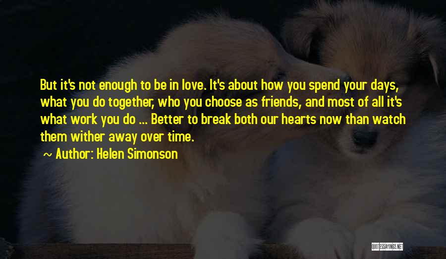 Friends Are Better Than Relationship Quotes By Helen Simonson