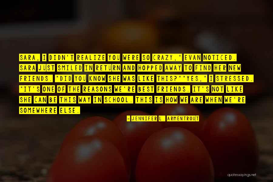 Friends Are Crazy Quotes By Jennifer L. Armentrout Friends Are Crazy Quotes By Jennifer L. Armentrout