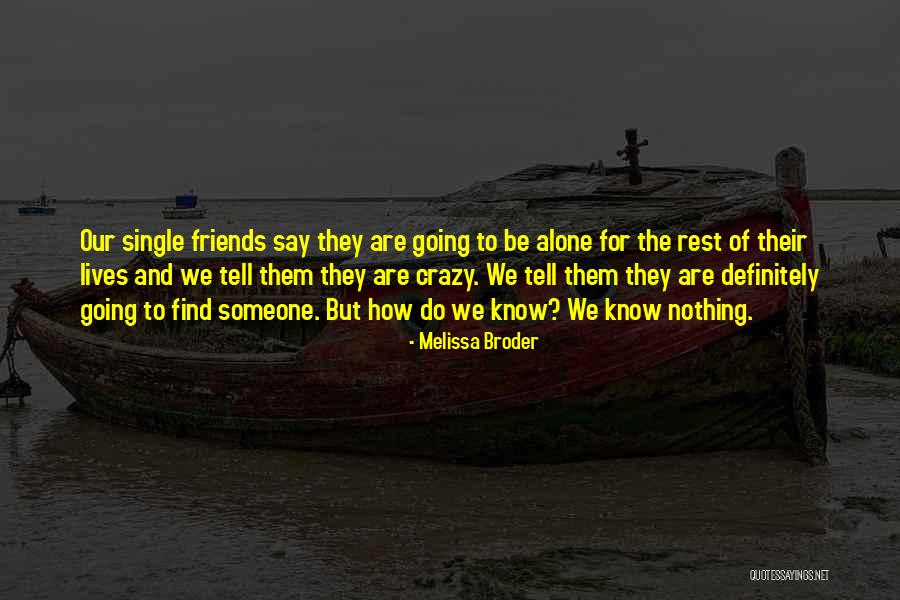 Friends Are Crazy Quotes By Melissa Broder Friends Are Crazy Quotes By Melissa Broder