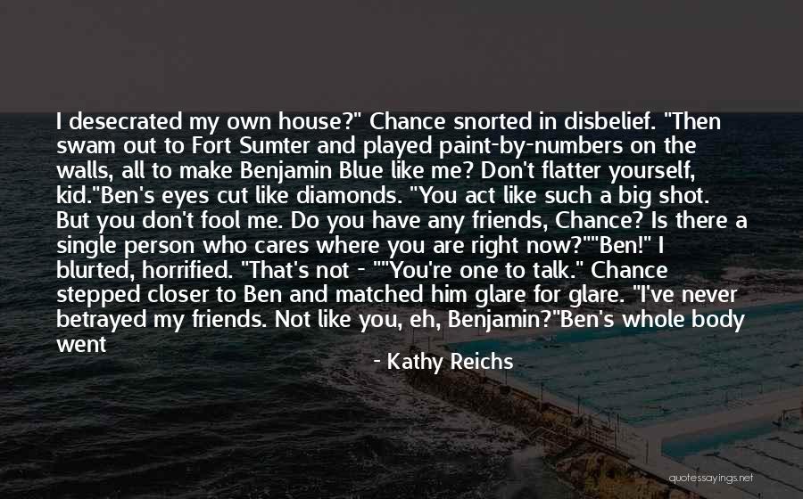Friends Are Diamonds Quotes By Kathy Reichs Friends Are Diamonds Quotes By Kathy Reichs