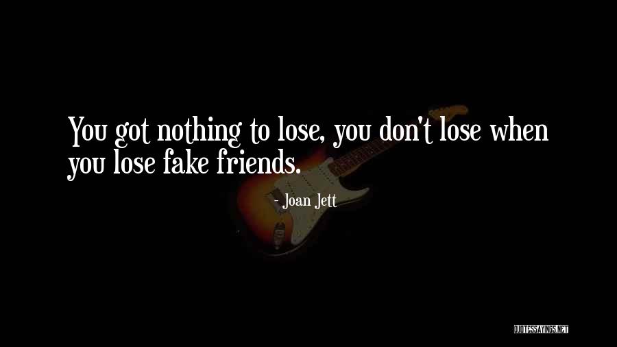 Friends Are Fake Quotes By Joan Jett Friends Are Fake Quotes By Joan Jett