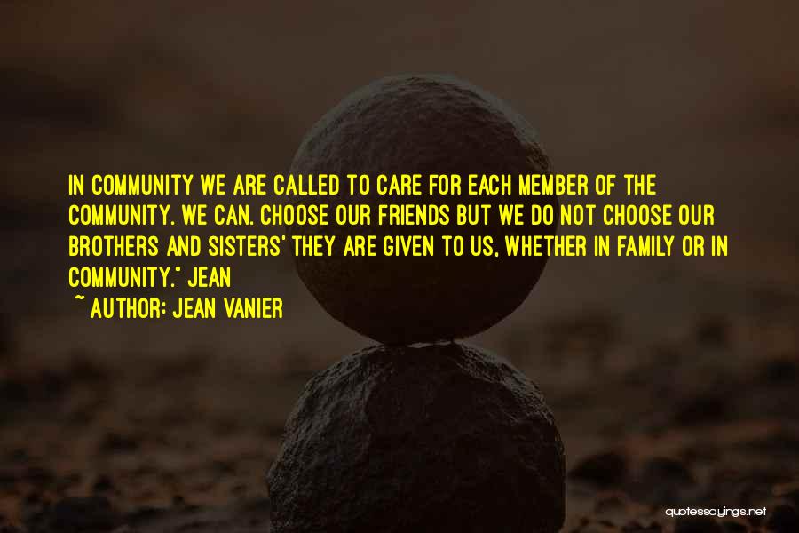 Friends Are Family Quotes By Jean Vanier