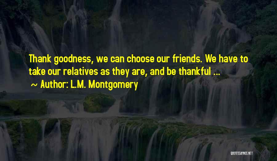 Friends Are Family We Choose Quotes By L.M. Montgomery