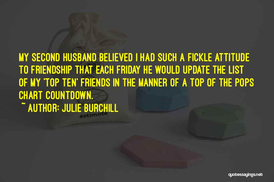 Friends Are Fickle Quotes By Julie Burchill