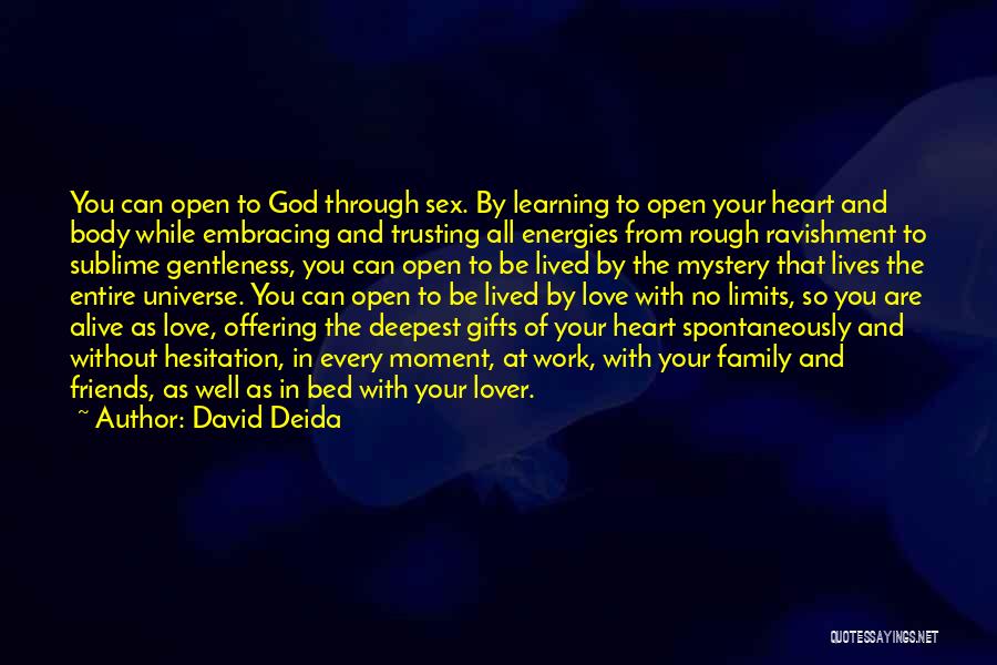 Friends Are Gifts From God Quotes By David Deida