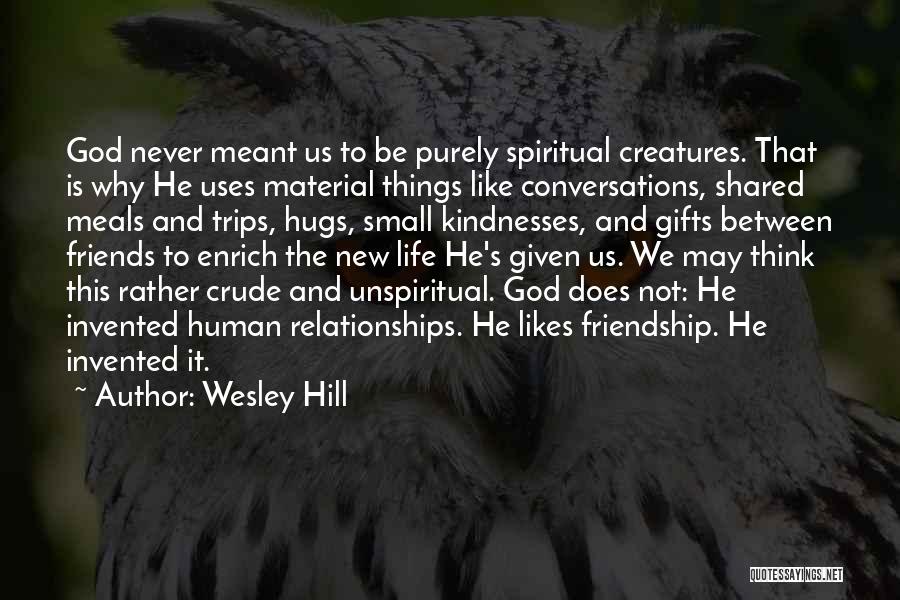 Friends Are Gifts From God Quotes By Wesley Hill