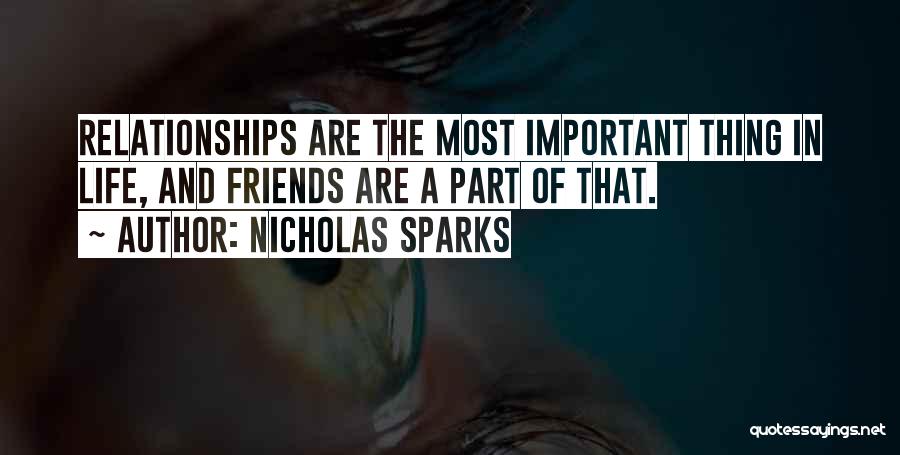 Friends Are Important In Life Quotes By Nicholas Sparks