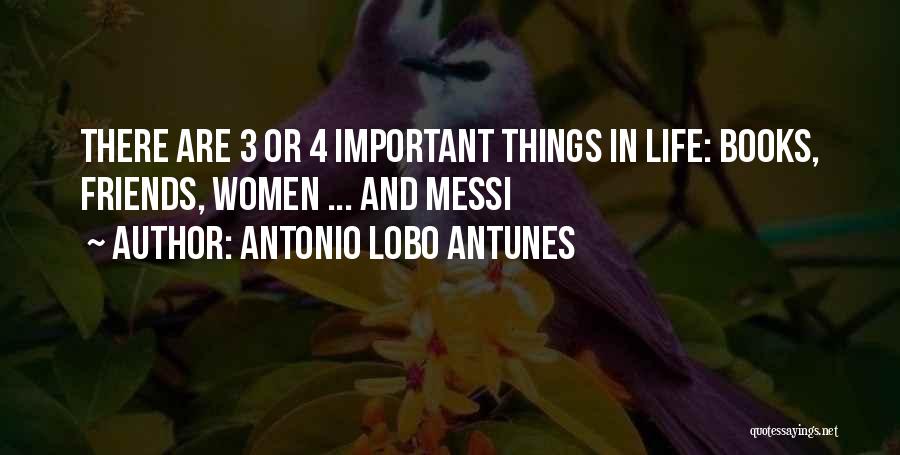 Friends Are Important Quotes By Antonio Lobo Antunes